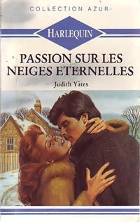 Livrenpoche : Passion sur les neiges éternelles - Judith Yates - Livre