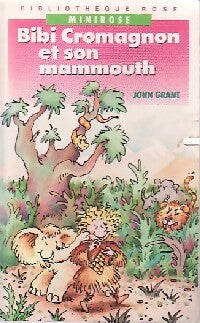 Livrenpoche : Bibi Cromagnon et son mammouth - John Grant - Livre