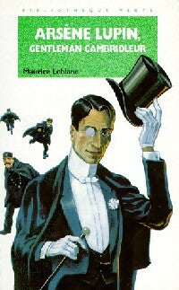 Arsène Lupin, Gentleman cambrioleur - Maurice Leblanc -  Bibliothèque verte (4ème série) - Livre