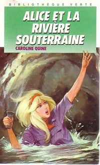 Livrenpoche : Alice et la rivière souterraine - Caroline Quine - Livre