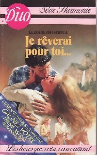 Livrenpoche : Je rêverai pour toi - Elizabeth Lowell - Livre