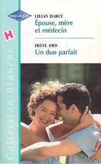 Livrenpoche : Epouse, mère et médecin / Un duo parfait - Lilian Darcy, Irene Ord - Livre