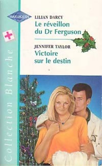 Livrenpoche : Le réveillon du Dr Ferguson / Victoire sur le destin - Lilian Darcy, Jennifer Taylor - Livre