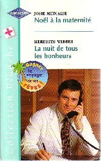 Livrenpoche : Noël à la maternité / La nuit de tous les bonheurs - Josie Metcalfe, Meredith Webber - Livre