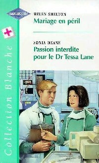 Livrenpoche : Mariage en péril / Passion interdite pour Dr Tessa Lane - Helen Shelton, Sonia Deane - Livre