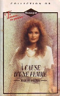 Livrenpoche : A cause d'une femme - Margot Dalton - Livre