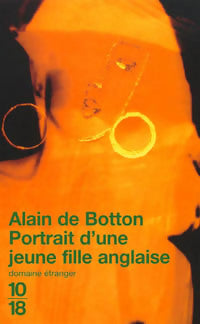 Portrait d'une jeune fille anglaise - Alain De Botton -  10-18 - Livre