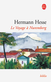 Le voyage à Nuremberg - Hermann Hesse -  Le Livre de Poche - Livre