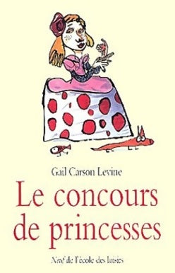Livrenpoche : Le concours de princesses - Gail Carson Levine - Livre