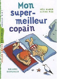 Livrenpoche : Mon super meilleur copain - Méli-Marlo, Savine Pied - Livre