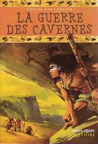 Livrenpoche : La guerre des cavernes - Erich Ballinger - Livre