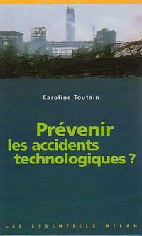 Livrenpoche : Prévenir les accidents technologiques - Caroline Toutain - Livre