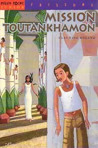 Livrenpoche : Mission Toutankhamon - Claudine Roland - Livre