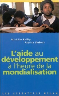Livrenpoche : L'aide au développement à l'heure de la mondialisation - Michèle Bailly, Catherine Chevallier, Patrice Dufour - Livre