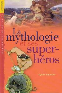 Livrenpoche : La mythologie et ses superhéros - Sylvie Baussier - Livre