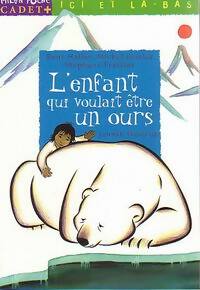 Livrenpoche : L'enfant qui voulait être un ours - Stéphane Frattini - Livre