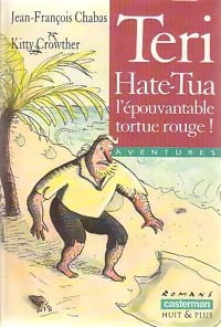 Teri-Hate-Tua, l'épouvantable tortue rouge - Jean-François Chabas -  Lecture en Poche - Livre