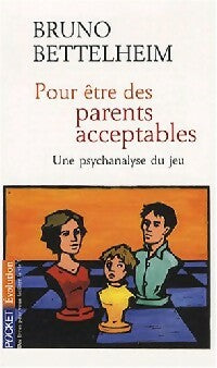 Livrenpoche : Pour être des parents acceptables - Bruno Bettelheim - Livre