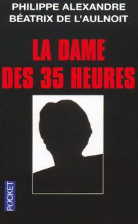 Livrenpoche : La dame des 35 heures - Philippe Alexandre, Béatrice De L'Aulnoit - Livre