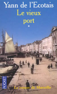 Livrenpoche : Le Vieux port Tome I : Le Vieux port - Yann De L'Ecotais - Livre