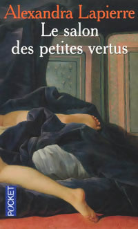 Le salon des petites vertus - Alexandra Lapierre - Livre