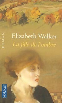 Livrenpoche : La fille de l'ombre - Elizabeth Walker - Livre
