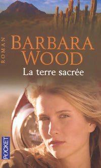 Livrenpoche : La terre sacrée - Barbara Wood - Livre