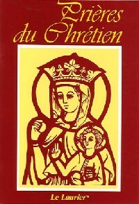 Prières du chrétien - Dominique Le Tourneau - Livre