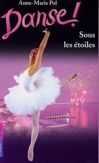 Livrenpoche : Danse ! Tome XXIV : Sous les étoiles - Anne-Marie Pol - Livre