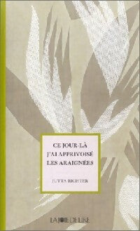 Livrenpoche : Ce jour-là j'ai apprivoisé les araignées - Jutta Richter - Livre