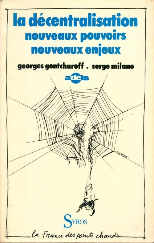 Livrenpoche : La décentralisation, nouveaux pouvoirs, nouveaux enjeux - Serge Milano, Georges Gontcharoff - Livre