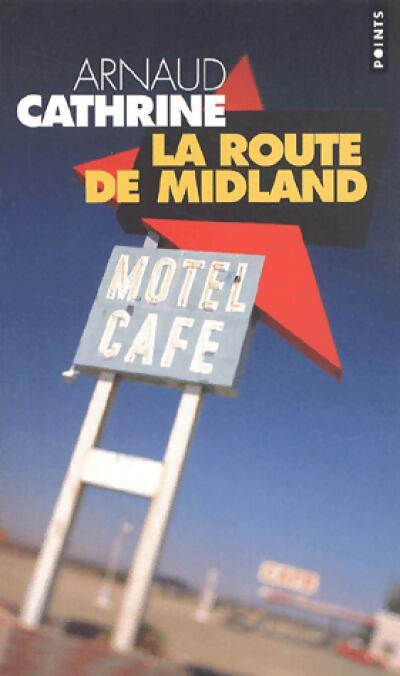 Livrenpoche : La route de Midland - Arnaud Cathrine - Livre
