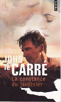 La constance du jardinier - John Le Carré -  Points - Livre