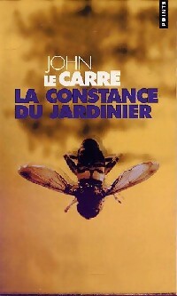 La constance du jardinier - John Le Carré -  Points - Livre