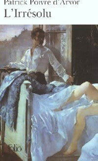 Livrenpoche : L'irrésolu - Patrick Poivre d'Arvor - Livre