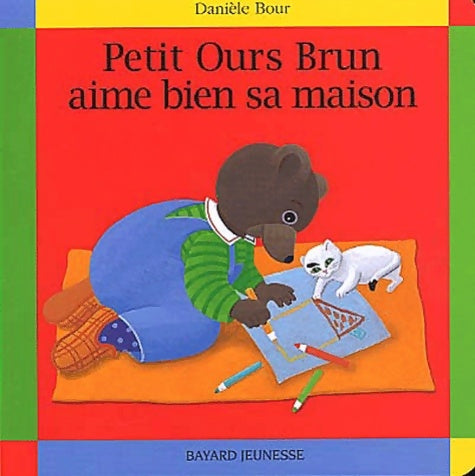 Livrenpoche : Petit Ours Brun aime bien sa maison - Danièle Bour, Marie Aubinais - Livre