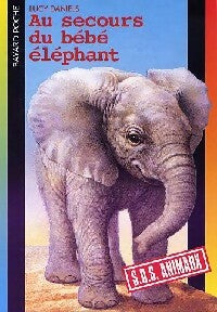 Livrenpoche : Au secours du bébé éléphant - Lucy Daniels - Livre