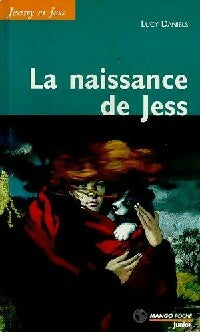 Livrenpoche : La naissance de Jess - Lucy Daniels - Livre