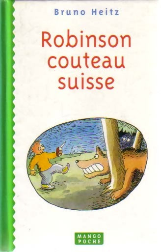 Livrenpoche : Robinson couteau suisse - Bruno Heitz - Livre