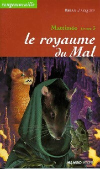 Livrenpoche : Mattiméo Tome III : Le royaume du mal - Brian Jacques - Livre