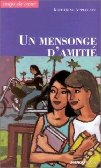 Livrenpoche : Un mensonge d'amitié - Katherine Alice Applegate - Livre