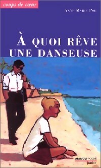 Livrenpoche : A quoi rêve une danseuse ? - Anne-Marie Pol - Livre