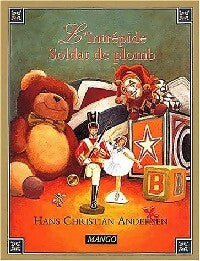 L'intrépide soldat de plomb - Hans Christian Andersen -  Contes classiques - Livre