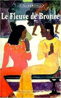 Livrenpoche : Le fleuve de bronze - Claude Riffaud - Livre