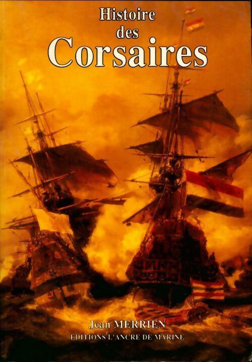 Histoire des corsaires - Jean Merrien -  Ancre de Marine GF - Livre