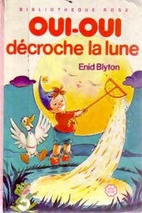 Livrenpoche : Oui-Oui décroche la lune - Enid Blyton - Livre