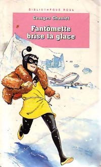 Fantômette brise la glace - Georges Chaulet - Livre