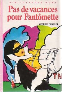 Livrenpoche : Pas de vacances pour Fantômette - Georges Chaulet - Livre