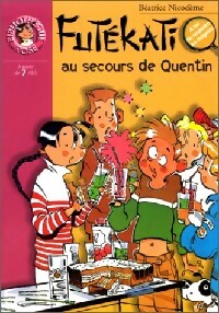 Livrenpoche : Futékati au secours de Quentin - Béatrice Nicodème - Livre