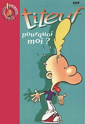 Livrenpoche : Titeuf Tome V : Pourquoi moi ? - Zep - Livre